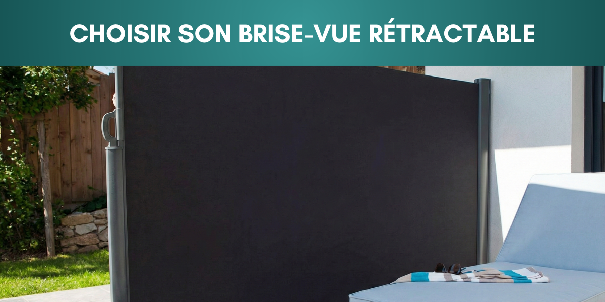 Comment choisir et installer un brise-vue r&eacute;tractable ?